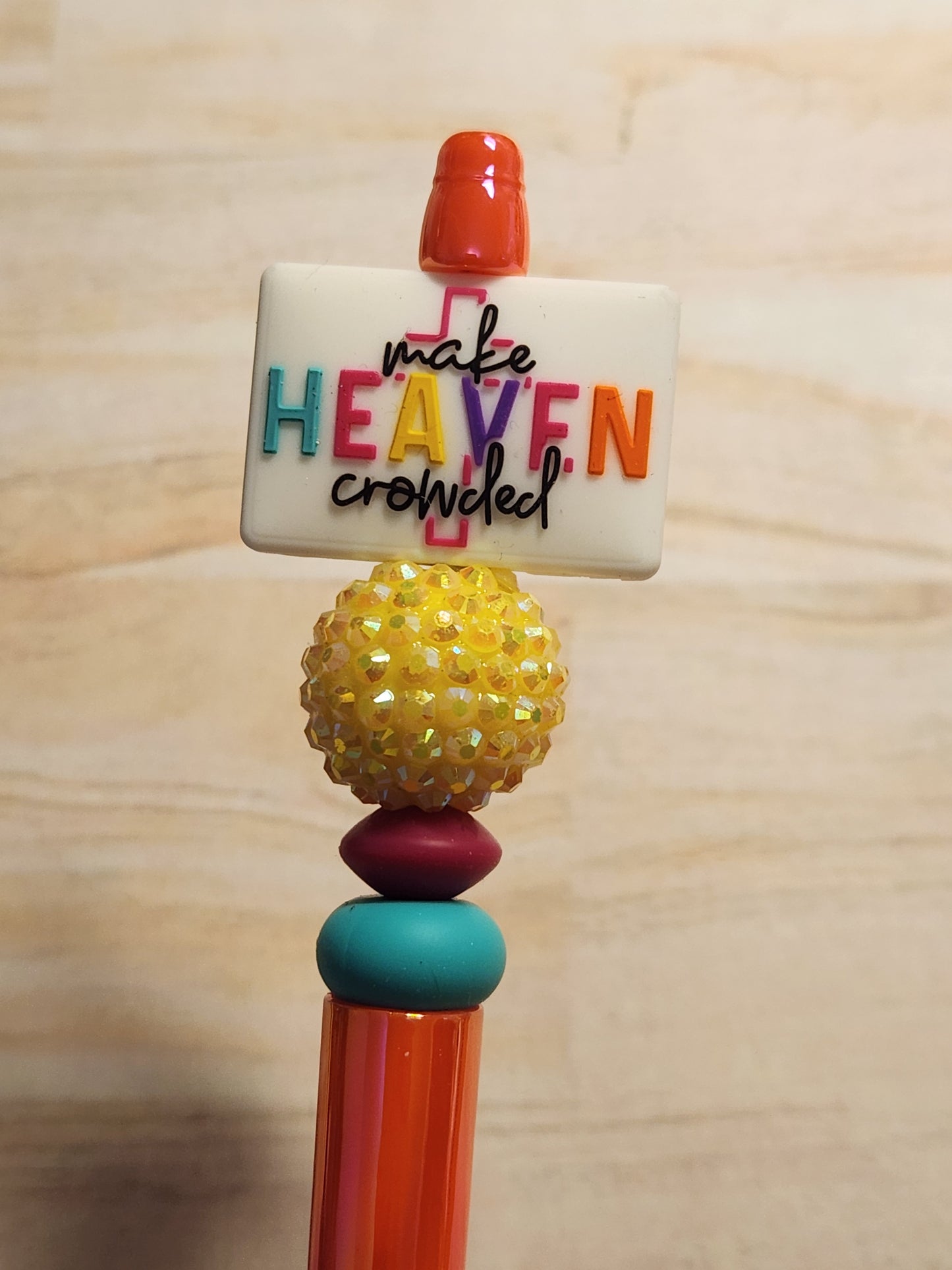 Beaded Pen: (Faith)Make Heaven Crowded.