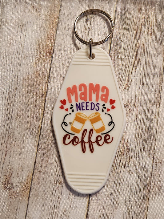 Motel Keychain: Mama Needs Coffee (Mom, Mama, Coffee)