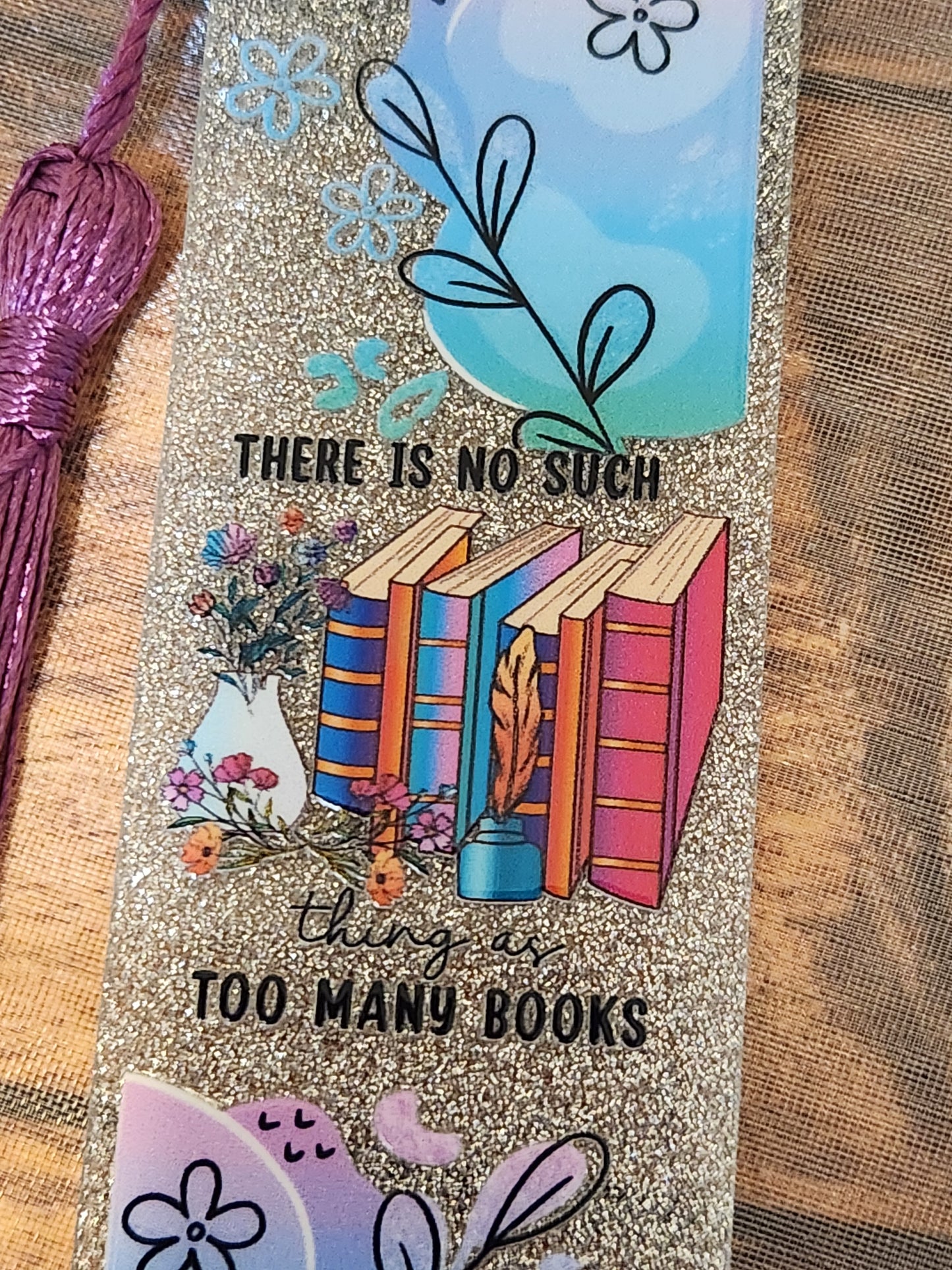 Acrylic Bookmark: No such thing as too many books