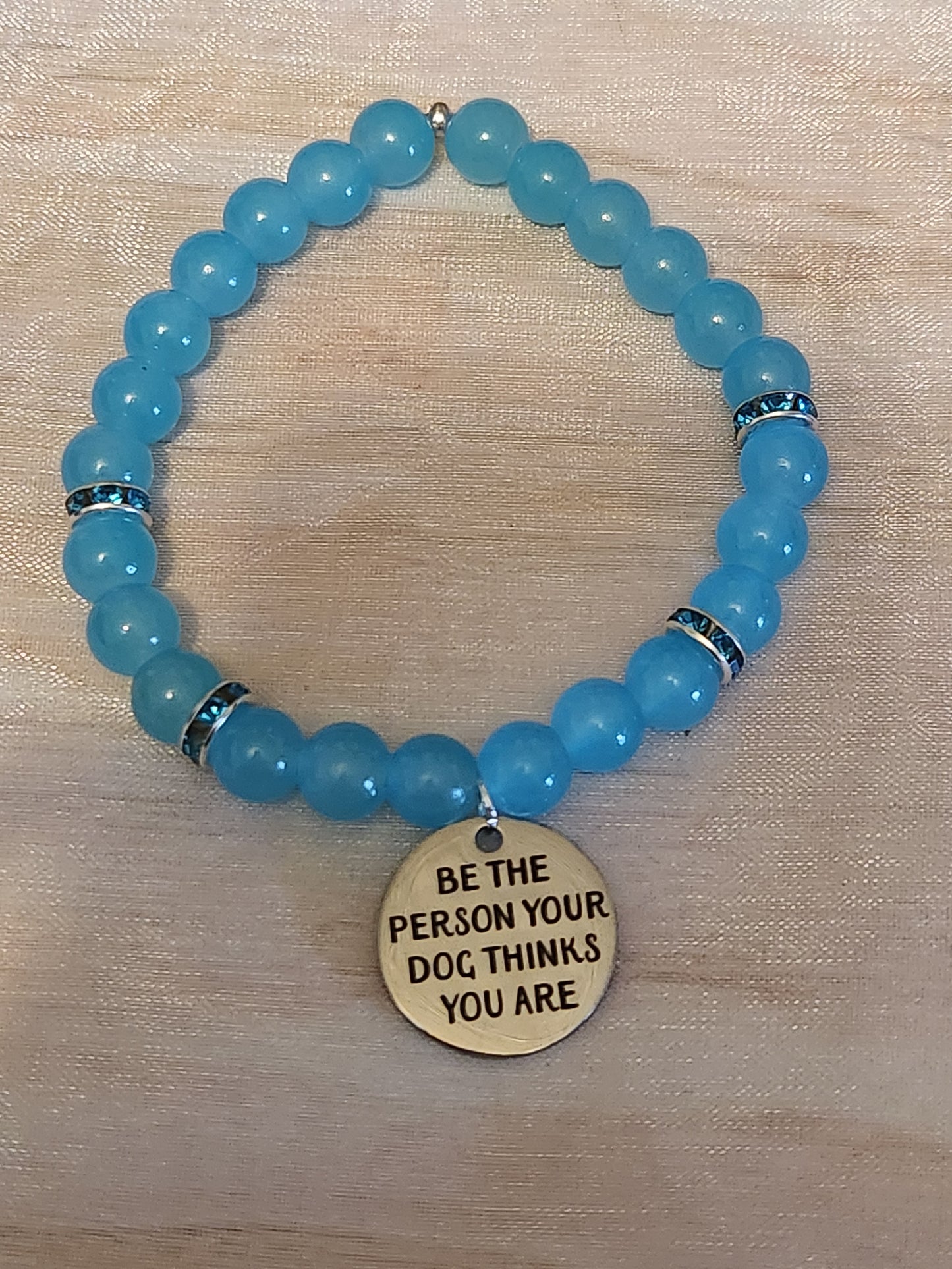 Bracelet: Be the person your dog thinks you are (teal)